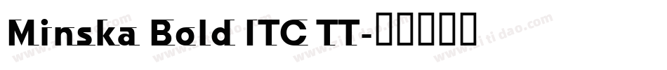 Minska Bold ITC TT字体转换